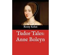 Tudor Tales: Anne Boleyn: 1