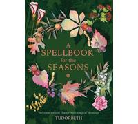 Tudorbeth A Spellbook for the Seasons (Copertina rigida)