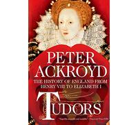 Tudors: The History of England from Henry VIII to Elizabeth I