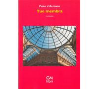 Tue membra - D'Alfonso Piero