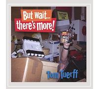 Tuerff Tom - But Wait There's More!