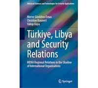 Türkiye, Libya and Security Relations: MENA Regional Relations in the Shadow of International Organisations