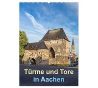 Türme und Tore in Aachen (Wandkalender 2026 DIN A2 hoch), CALVENDO Monatskalender: Eine Tour durch die Kaiserstadt von den Studentenwohntürmen am Lousberg bis zum Bismarckturm auf dem Waldfriedhof