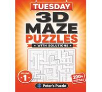 Tuesday 3D Maze Puzzles: 200+ 3D Maze Puzzles to Challenge Your Mind • Two Puzzles Per Page • With Solutions • Volume 1