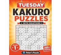 Tuesday Kakuro Puzzles: 200+ Logic Puzzles to Challenge Your Mind • Two Puzzles Per Page • With Solutions • Volume 1