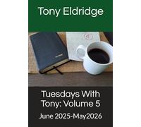 Tuesdays With Tony: Volume 5: June 2025-May2026