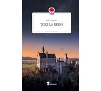 TUEZ LA REINE. Life is a Story - story.one