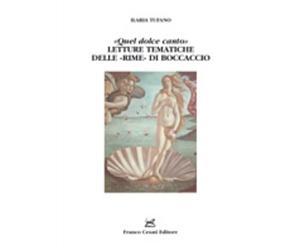 Tufano,Ilaria. - "Quel dolce canto". Letture tematiche delle "Rime" di Boccaccio