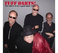 TUFF DARTS - YOU CAN'T KEEP A GOOD..