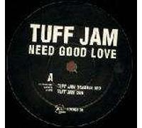 Tuff Jam - Tuff Jam - Need Good Love - inc Todd Edwards Mix - 2 x 12' - Locked On