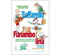 Tuffarello e Funambolina. Chitarristi per gioco dai 5 agli 8 anni. Metodo per un approccio ludico al mondo dei suoni