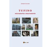 TUFINO microstoria e macrostoria di Antonio Caccavale, 2022, Youcanprint