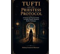 Tufti and the Priestess Protocol: A Critical and Practical Guide to Vadim Zeland’s Advanced Reality Techniques