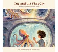 Tug and the First Cry: Book Two of the Stix and Tug Trilogy