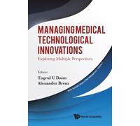 Tugrul U Daim A Managing Medical Technological Innovations: E (Copertina rigida)