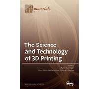 Tuhin Mukherjee The Science and Technology of 3D Printing (Copertina rigida)