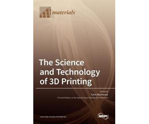 Tuhin Mukherjee The Science and Technology of 3D Printing (Copertina rigida)