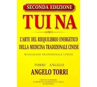 Tui na. L'arte del riequilibrio energetico della medicina tradizionale cinese