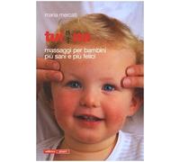Tui na. Massaggi per bambini più sani e più felici