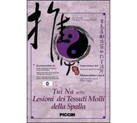 Tui Na nelle lesioni dei tessuti molli della spalla. Con DVD
