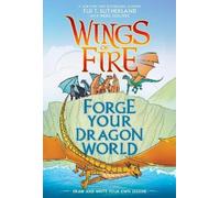 Tui T. Sutherla Forge Your Dragon World: A Wings of Fire Crea (Copertina rigida)