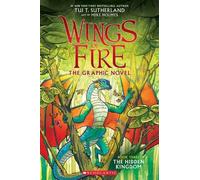 Tui T. Sutherlan The Hidden Kingdom (Wings of Fire Graphic Novel #3 (Tascabile)