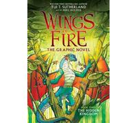 Tui T Sutherlan Wings of Fire: The Hidden Kingdom: A Graphic (Copertina rigida)