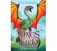 Tui T. Sutherlan Wings of Fire: The Hidden Kingdom (Special Edition (Tascabile)