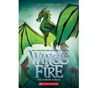 Tui T Sutherland The Poison Jungle (Wings of Fire #13) (Tascabile)