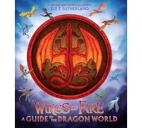 Tui T. Sutherland Wings of Fire: A Guide to the Dragon World (Copertina rigida)