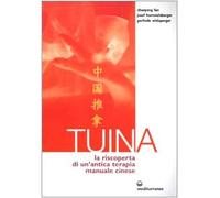 Tuina. La riscoperta di un'antica terapia manuale cinese
