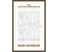 Tukufu Zuberi White Logic, White Methods (Copertina rigida)