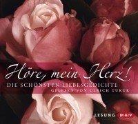 Tukur,Ulrich - Höre,Mein Herz! die Schönsten Liebesgedichte