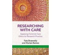 Tula Brannelly Marian Barnes Researching with Care (Tascabile)