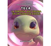 Tula: La tortuga que viajaba en un globo de chicle
