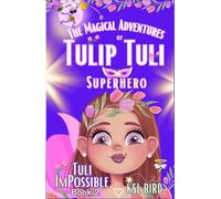 Tuli ImPossible: A Magical Fairy Tale about "I AM" Power, Possibility, Choices, and the Magic of Being Different