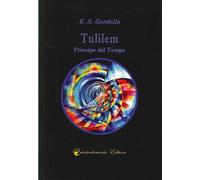 Tulilem. Principe del Tempo - [Quintoelemento Editore]