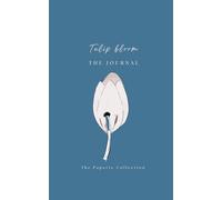 TULIP BLOOM: The Journal To Be Happy In Any Moment