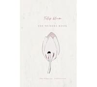 TULIP BLOOM: The Memory Book To Be Happy In Any Moment