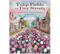 Tulip Fields and Tiny Streets: An Amsterdam-themed coloring book for kids and adults