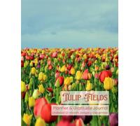 Tulip Fields: Planner and Gratitude Journal Undated 12-month January-December