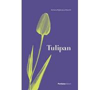 Tulipan. Ediz. illustrata