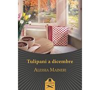 Tulipani a dicembre