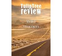 TulipTree Review Spring/Summer 2026 issue #19 Wild Women