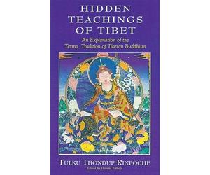 Tulku Thondup Rinpoche The Hidden Teachings of Tibet (Tascabile)
