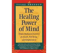 Tulku Thondup The Healing Power of Mind (Tascabile)