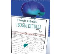 Tulla e il lungo viaggio in Antartide di Giorgio Gibellini, 2020, Youcanprint