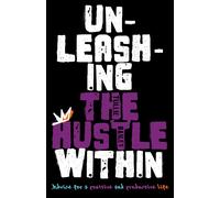 Tullie Bailey Unleashing the Hustle Within (Copertina rigida)