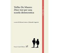 Tullio de Mauro: «Dieci tesi» per una scuola democratica