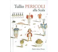 Tullio Pericoli alla Scala - [Grafiche Step]